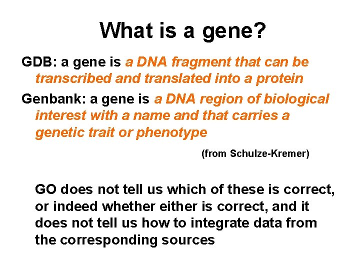 What is a gene? GDB: a gene is a DNA fragment that can be