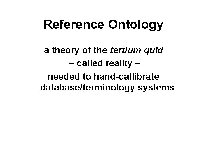 Reference Ontology a theory of the tertium quid – called reality – needed to