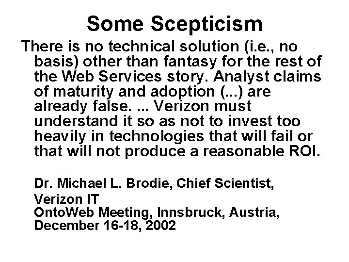 Some Scepticism There is no technical solution (i. e. , no basis) other than