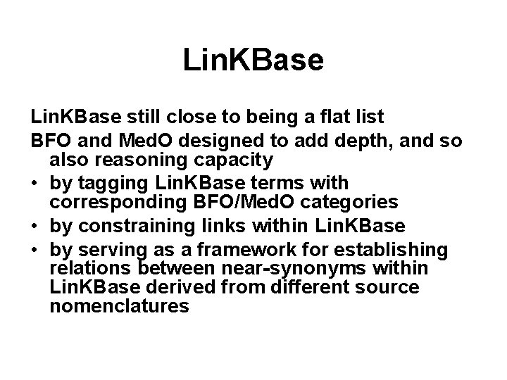 Lin. KBase still close to being a flat list BFO and Med. O designed