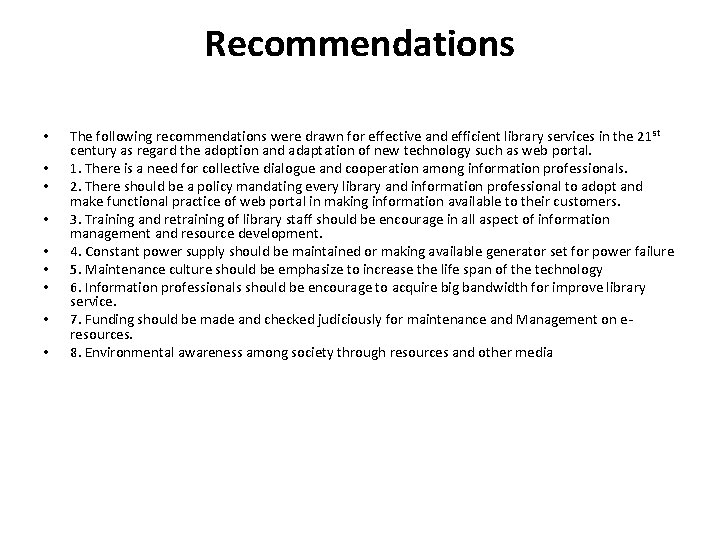 Recommendations • • • The following recommendations were drawn for effective and efficient library Recommendations • • • The following recommendations were drawn for effective and efficient library