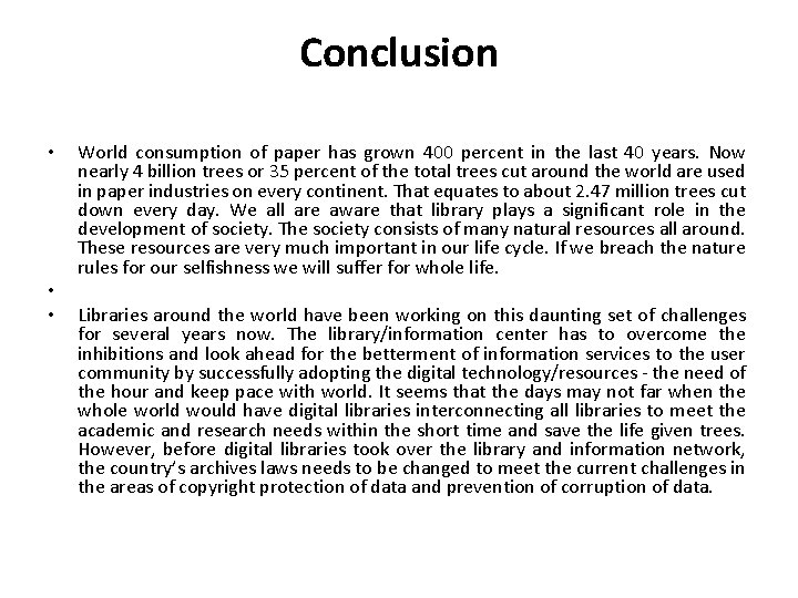 Conclusion • • • World consumption of paper has grown 400 percent in the Conclusion • • • World consumption of paper has grown 400 percent in the
