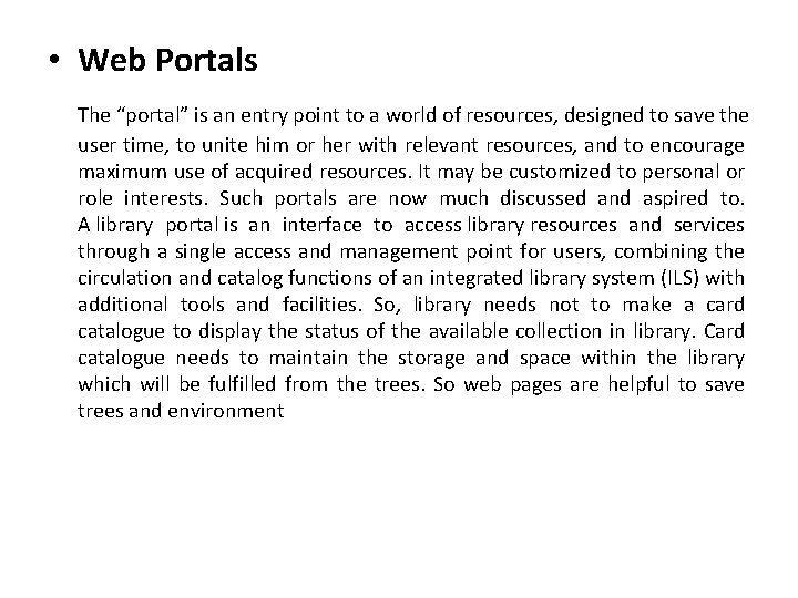 • Web Portals The “portal” is an entry point to a world of  • Web Portals The “portal” is an entry point to a world of