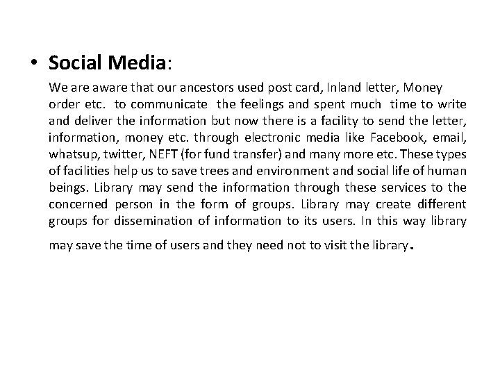 • Social Media: We are aware that our ancestors used post card, Inland  • Social Media: We are aware that our ancestors used post card, Inland