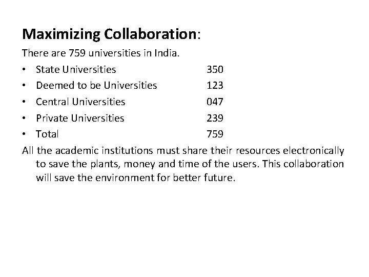 Maximizing Collaboration: There are 759 universities in India. • State Universities 350 • Deemed Maximizing Collaboration: There are 759 universities in India. • State Universities 350 • Deemed