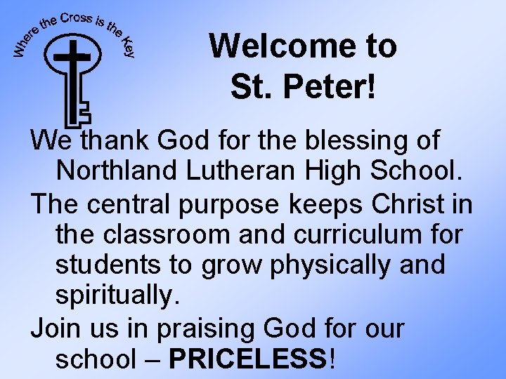 Welcome to St. Peter! We thank God for the blessing of Northland Lutheran High