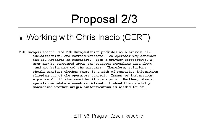 Proposal 2/3 Working with Chris Inacio (CERT) SFC Encapsulation: The SFC Encapsulation provides at