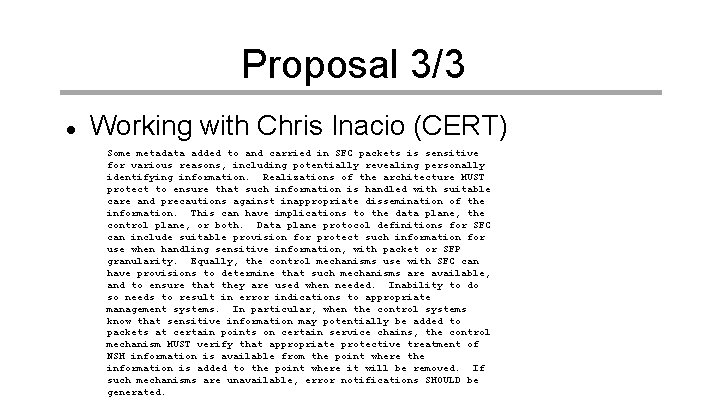 Proposal 3/3 Working with Chris Inacio (CERT) Some metadata added to and carried in