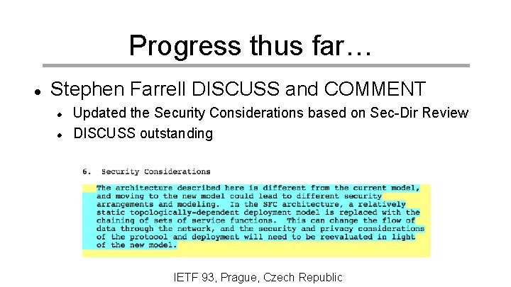 Progress thus far… Stephen Farrell DISCUSS and COMMENT Updated the Security Considerations based on