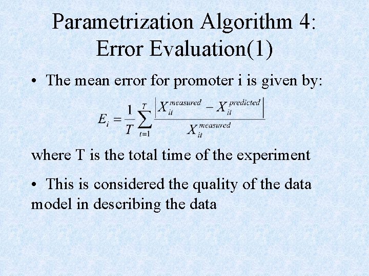Parametrization Algorithm 4: Error Evaluation(1) • The mean error for promoter i is given