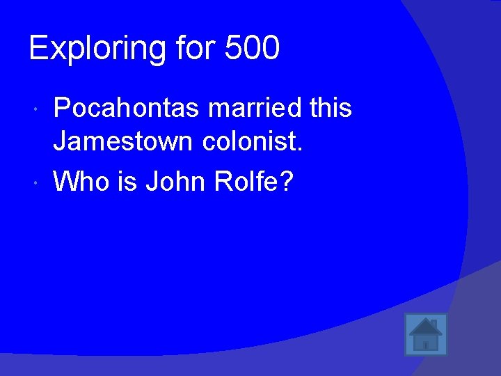 Exploring for 500 Pocahontas married this Jamestown colonist. Who is John Rolfe? 