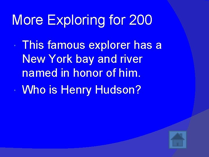 More Exploring for 200 This famous explorer has a New York bay and river