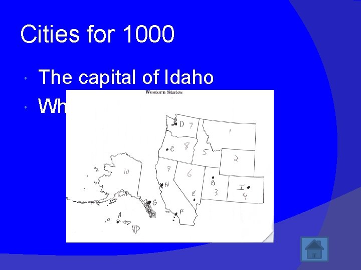 Cities for 1000 The capital of Idaho What is Boise? 