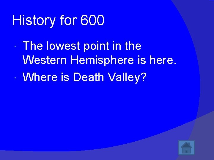 History for 600 The lowest point in the Western Hemisphere is here. Where is