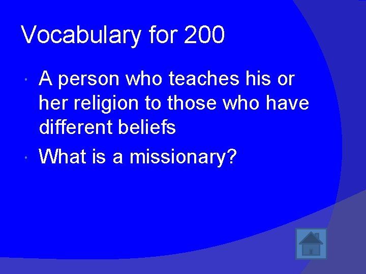 Vocabulary for 200 A person who teaches his or her religion to those who