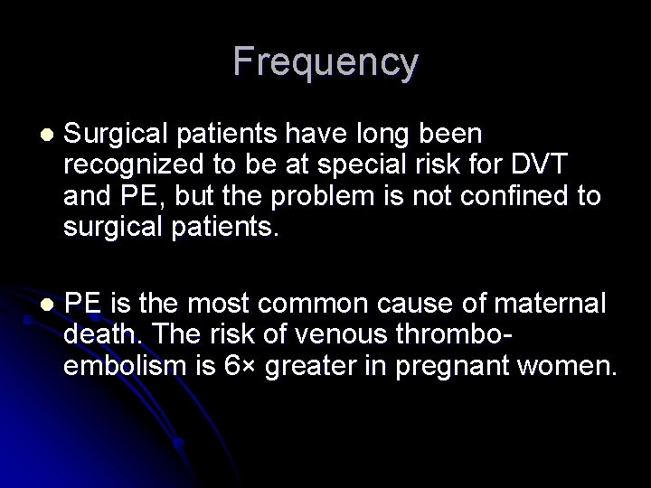 Frequency l Surgical patients have long been recognized to be at special risk for