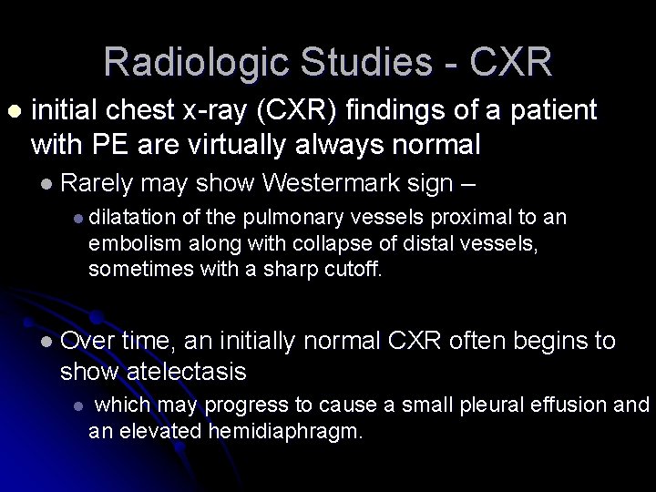 Radiologic Studies - CXR l initial chest x-ray (CXR) findings of a patient with