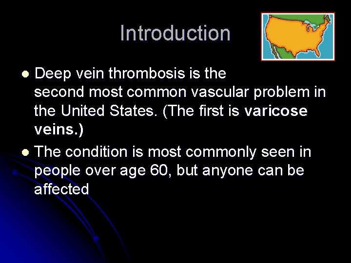 Introduction Deep vein thrombosis is the second most common vascular problem in the United