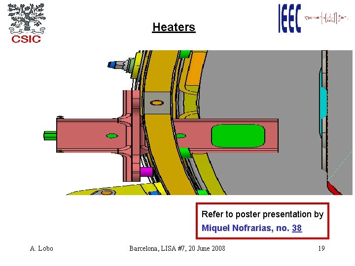 Heaters Refer to poster presentation by Miquel Nofrarias, no. 38 A. Lobo Barcelona, LISA