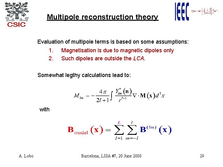 Multipole reconstruction theory Evaluation of multipole terms is based on some assumptions: 1. 2.