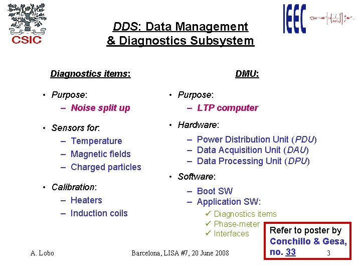 DDS: Data Management & Diagnostics Subsystem Diagnostics items: DMU: • Purpose: – Noise split