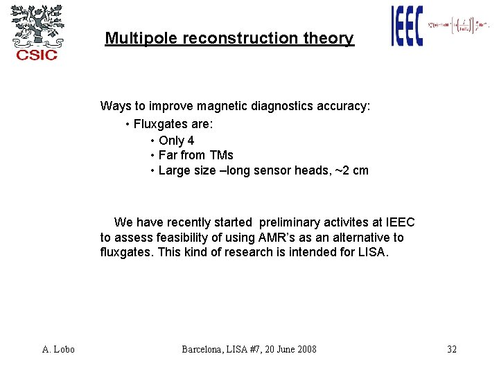 Multipole reconstruction theory Ways to improve magnetic diagnostics accuracy: • Fluxgates are: • Only