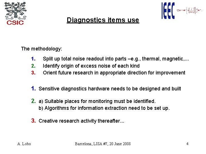 Diagnostics items use The methodology: 1. 2. 3. Split up total noise readout into