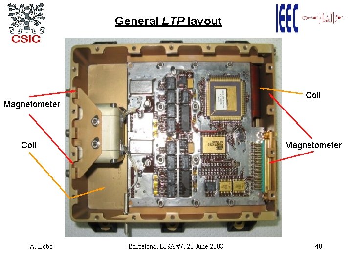 General LTP layout Coil Magnetometer Coil A. Lobo Magnetometer Barcelona, LISA #7, 20 June