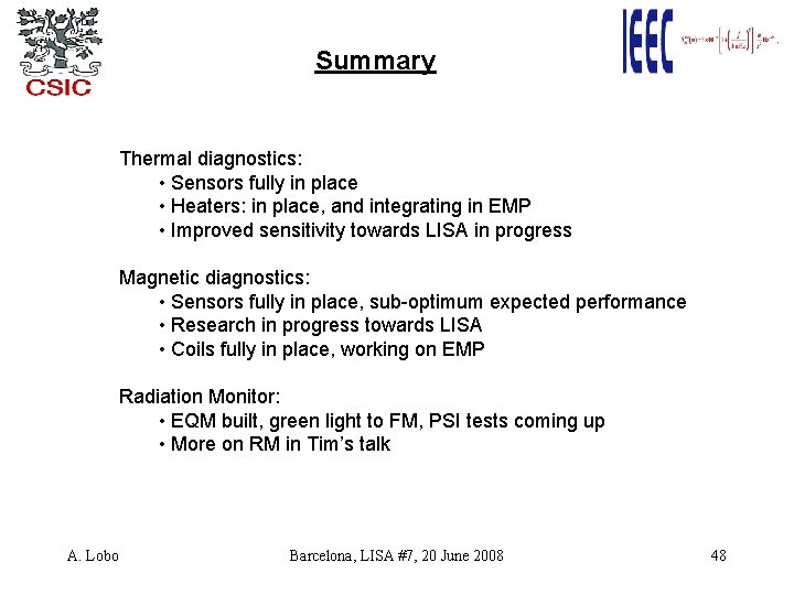 Summary Thermal diagnostics: • Sensors fully in place • Heaters: in place, and integrating
