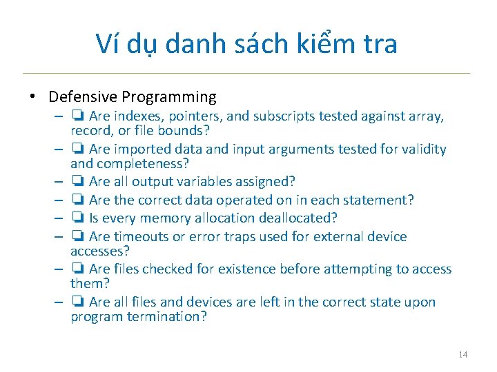 Ví dụ danh sách kiểm tra • Defensive Programming – ❏ Are indexes, pointers,