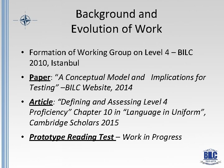 Background and Evolution of Work • Formation of Working Group on Level 4 –