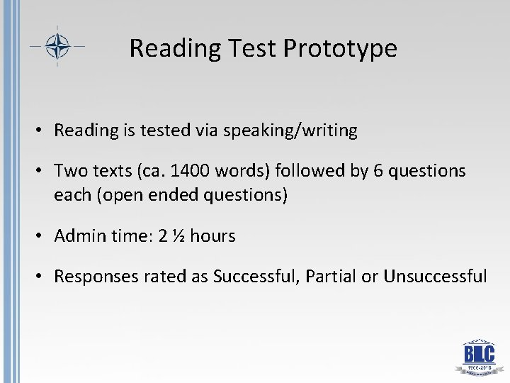 Reading Test Prototype • Reading is tested via speaking/writing • Two texts (ca. 1400