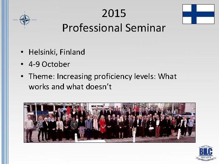 2015 Professional Seminar • Helsinki, Finland • 4 -9 October • Theme: Increasing proficiency