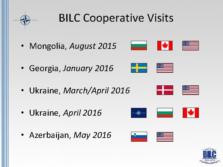 BILC Cooperative Visits • Mongolia, August 2015 • Georgia, January 2016 • Ukraine, March/April