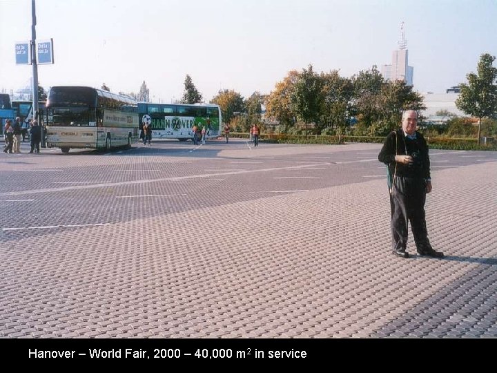 Hanover – World Fair, 2000 – 40, 000 m 2 in service 