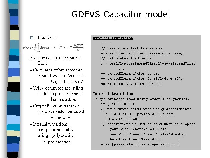 GDEVS Capacitor model ¨ Equations: Flow arrives at component: ext. - Calculates effort: integrate