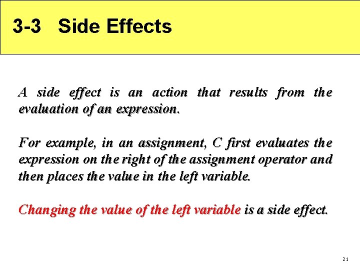 3 -3 Side Effects A side effect is an action that results from the