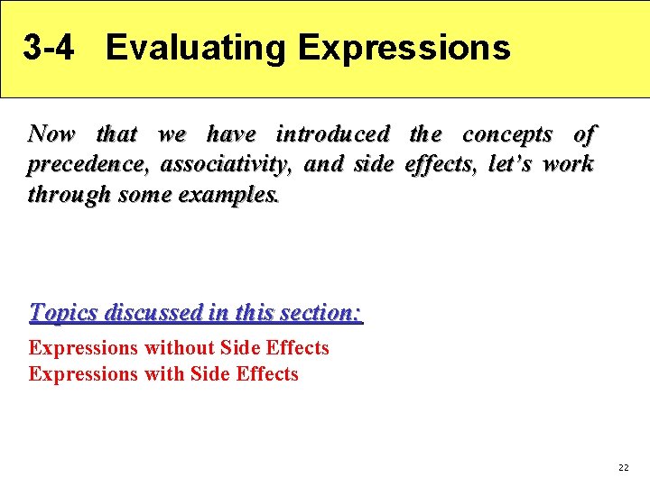3 -4 Evaluating Expressions Now that we have introduced the concepts of precedence, associativity,