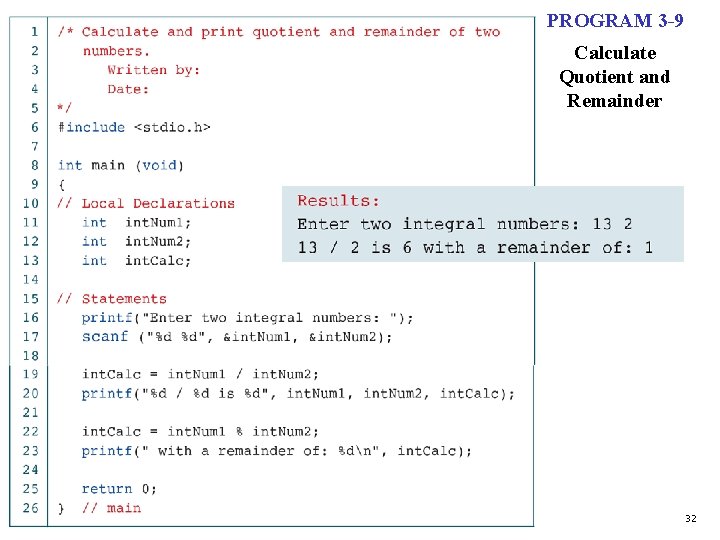 PROGRAM 3 -9 Calculate Quotient and Remainder Computer Science: A Structured Programming Approach Using