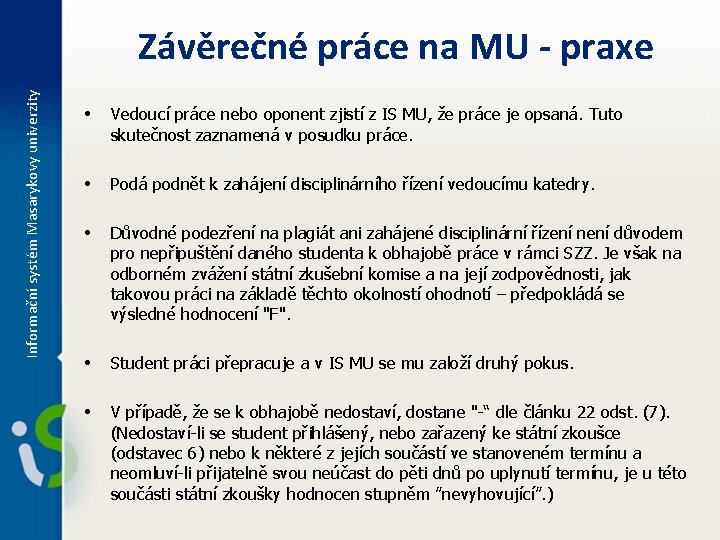Informační systém Masarykovy univerzity Závěrečné práce na MU - praxe • Vedoucí práce nebo