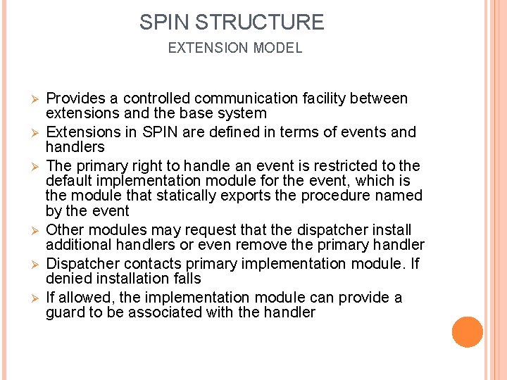 SPIN STRUCTURE EXTENSION MODEL Ø Ø Ø Provides a controlled communication facility between extensions
