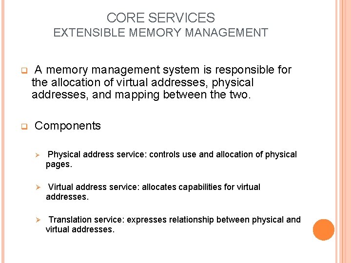 CORE SERVICES EXTENSIBLE MEMORY MANAGEMENT q q A memory management system is responsible for