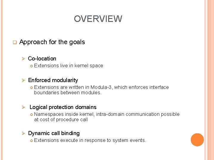 OVERVIEW q Approach for the goals Ø Co-location Ø Enforced modularity Ø Extensions are