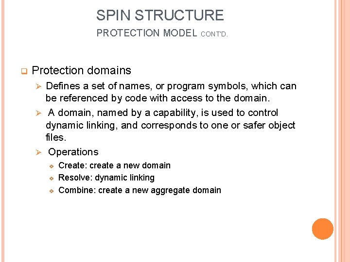 SPIN STRUCTURE PROTECTION MODEL q CONT’D. Protection domains Defines a set of names, or
