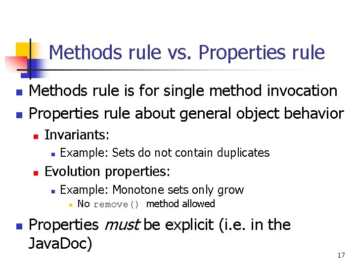 Methods rule vs. Properties rule n n Methods rule is for single method invocation