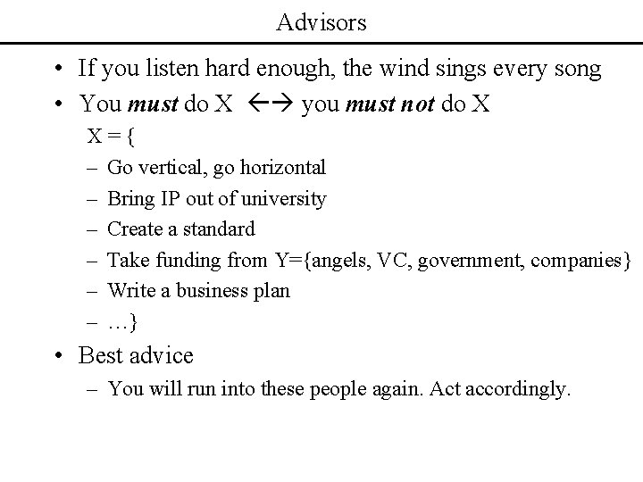 Advisors • If you listen hard enough, the wind sings every song • You