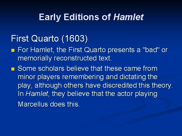 Early Editions of Hamlet First Quarto (1603) n n For Hamlet, the First Quarto