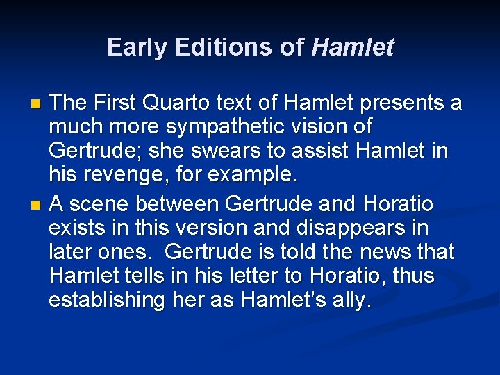 Early Editions of Hamlet The First Quarto text of Hamlet presents a much more