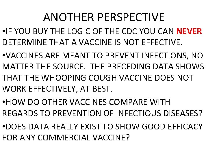 ANOTHER PERSPECTIVE • IF YOU BUY THE LOGIC OF THE CDC YOU CAN NEVER