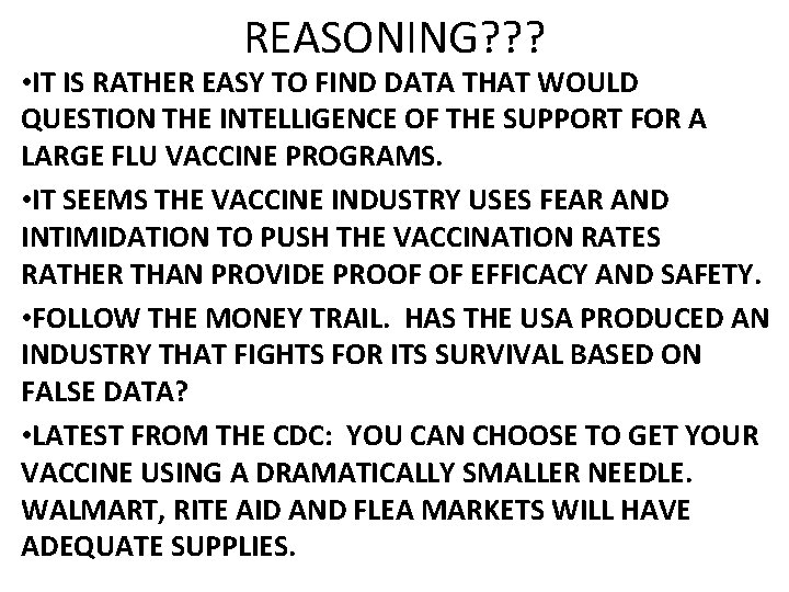 REASONING? ? ? • IT IS RATHER EASY TO FIND DATA THAT WOULD QUESTION